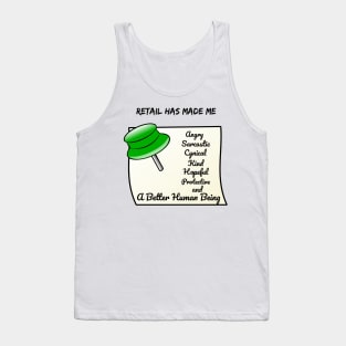 Retail Has Made Me What I Am Tank Top